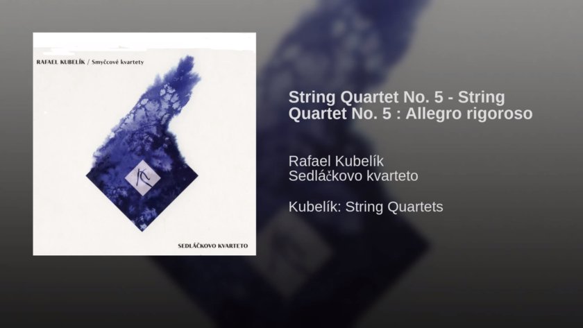 Sedláčkovo kvarteto: světová premiéra Smyčcového kvartetu č. 5 Rafaela Kubelíka